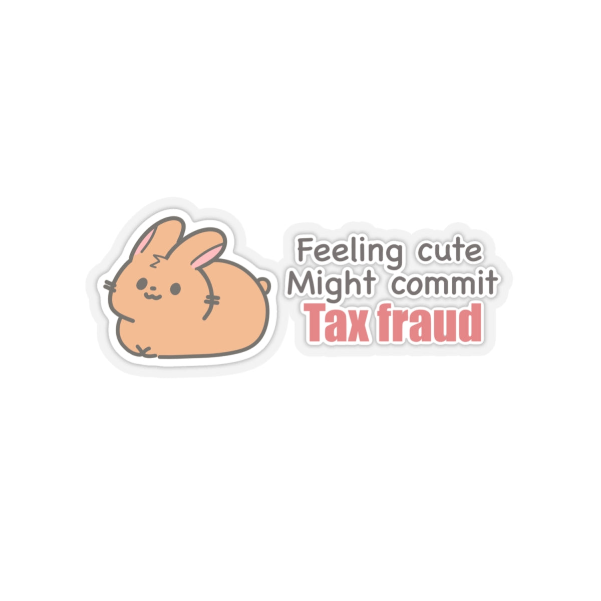 tax fraud  bunny Sticker