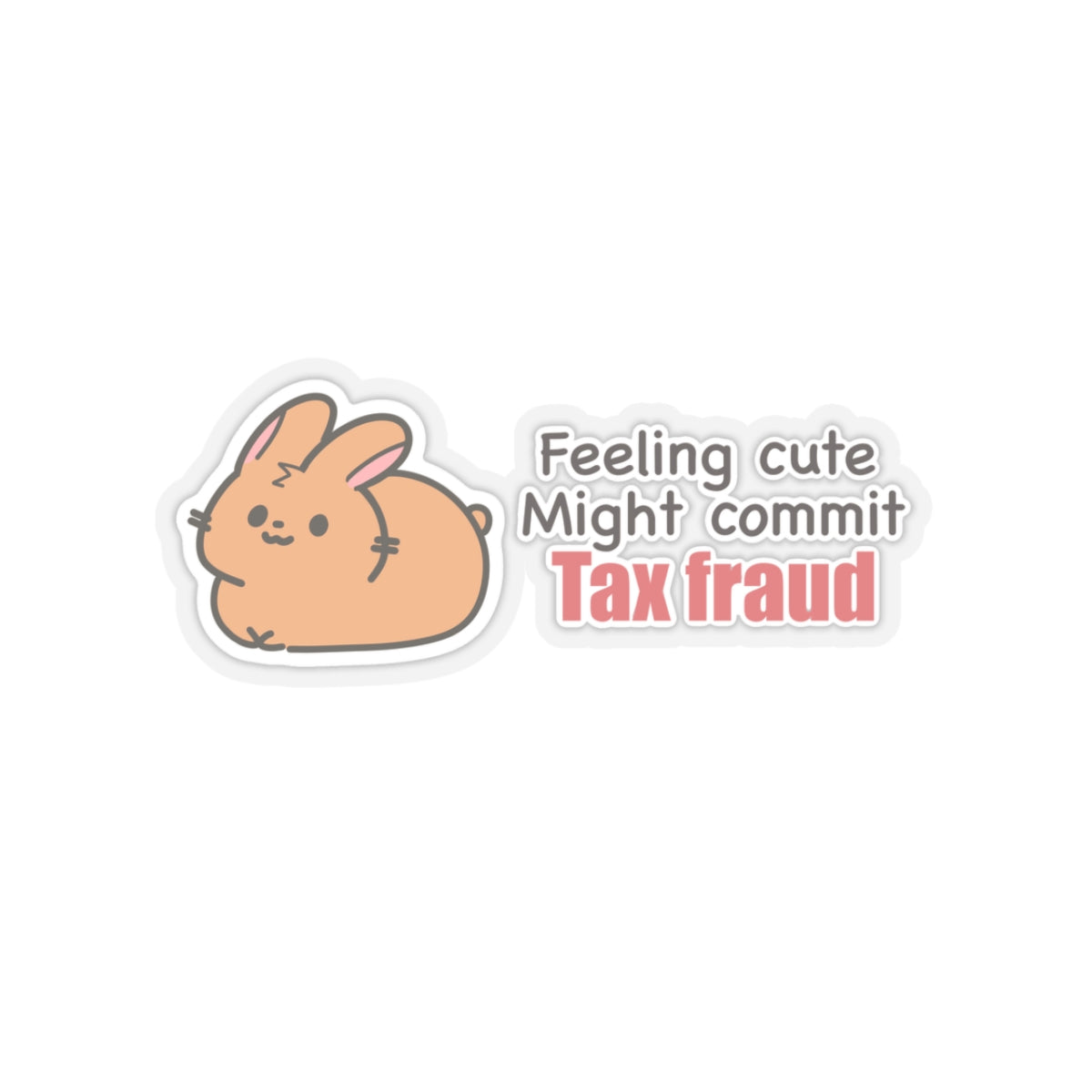 tax fraud  bunny Sticker