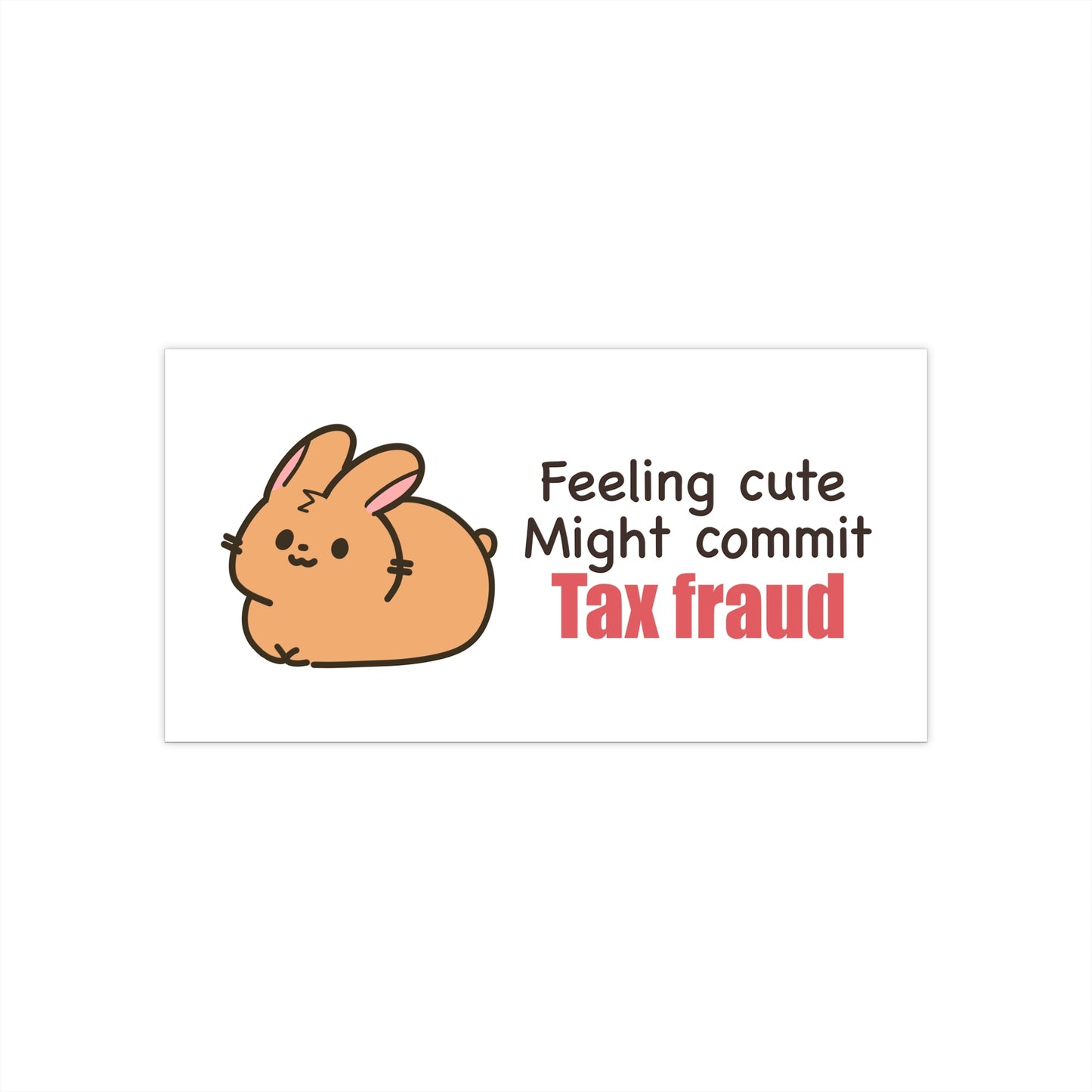 tax fraud bunny car Bumper Stickers